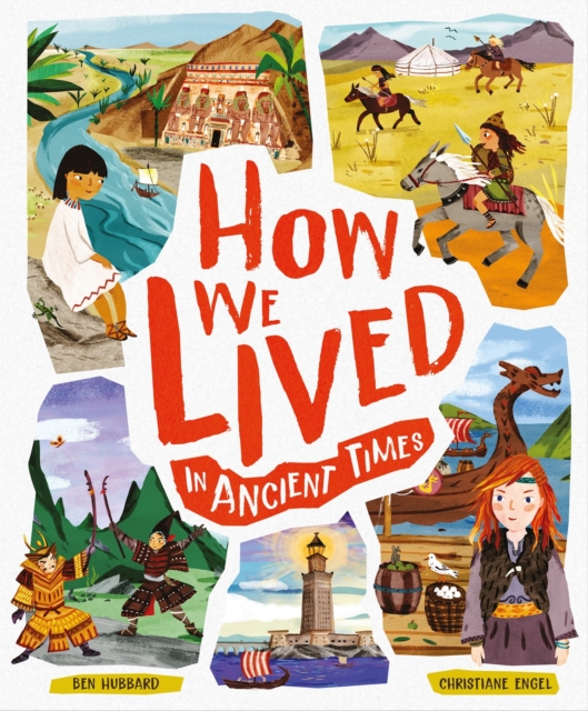 How We Lived in Ancient Times : Meet everyday children throughout history, Hardback Book