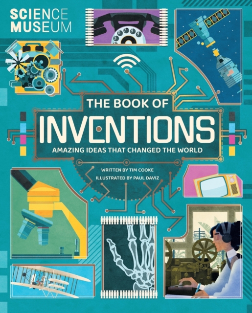 Science Museum: The Book of Inventions : Amazing Ideas that Changed the World, Hardback Book