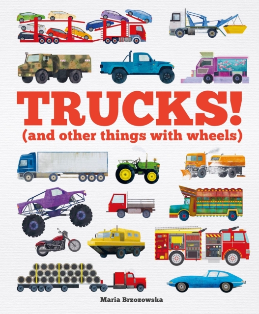 Trucks! : (and Other Things with Wheels), Paperback / softback Book