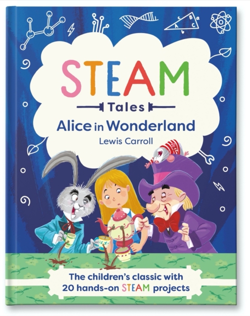 Alice in Wonderland : The children's classic with 20 hands-on STEAM projects, EPUB eBook