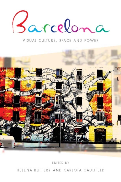 Barcelona : Visual Culture, Space and Power, EPUB eBook