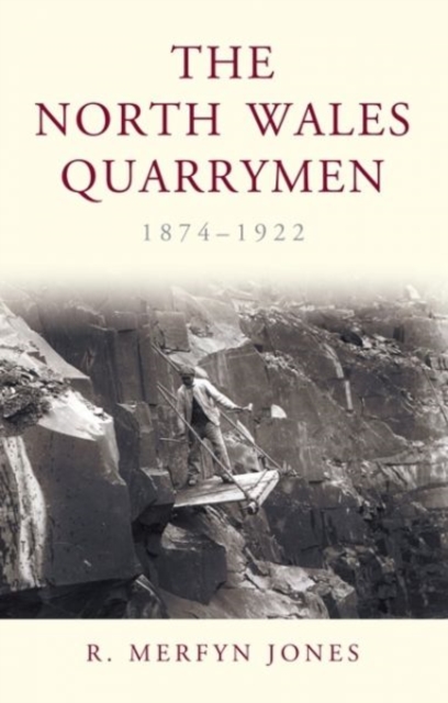 The North Wales Quarrymen, 1874-1922, Paperback / softback Book