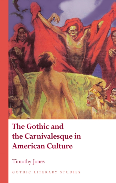 The Gothic and the Carnivalesque in American Culture, PDF eBook