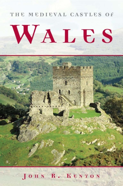 The Medieval Castles of Wales, EPUB eBook