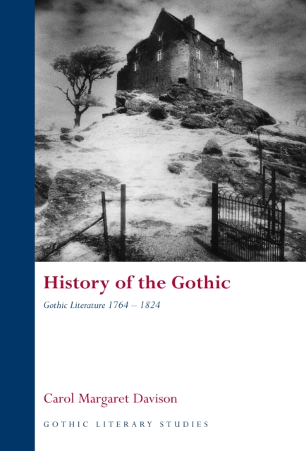 History of the Gothic: Gothic Literature 1764-1824, EPUB eBook