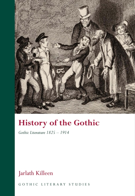 History of the Gothic: Gothic Literature 1825-1914, EPUB eBook