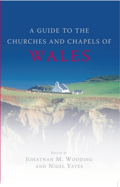 A Guide to the Churches and Chapels of Wales, EPUB eBook