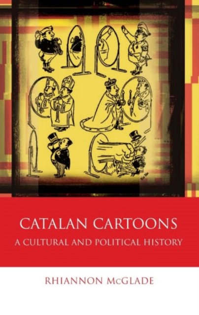 Catalan Cartoons : A Cultural and Political History, Hardback Book
