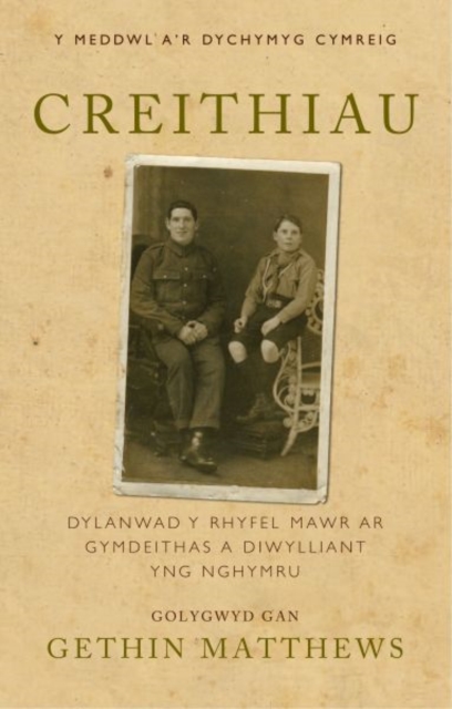Creithiau : Dylanwad y Rhyfel Mawr ar Gymdeithas a Diwylliant yng Nghymru, Paperback / softback Book