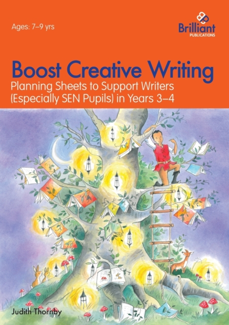 Boost Creative Writing for 7-9 Year Olds : Planning Sheets to Support Writers (Especially SEN Pupils) in Years 3-4, Paperback / softback Book