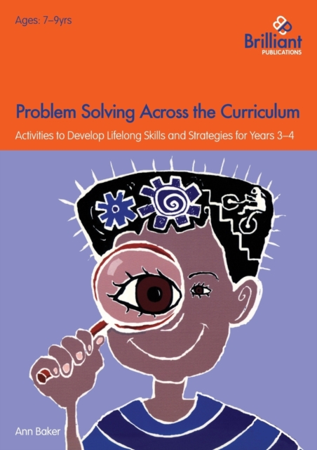 Problem Solving Across the Curriculum, 7-9 Year Olds : Problem-solving Skills and Strategies for Years 3-4, Paperback / softback Book
