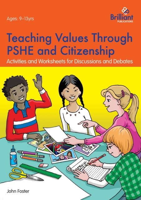 Teaching Values through PSHE and Citizenship : Activities and Worksheets for Discussions and Debates, Paperback / softback Book