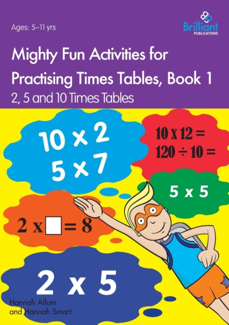 Mighty Fun Activities for Practising Times Tables, Book 1 : 2, 5 and 10 Times Tables, Paperback / softback Book