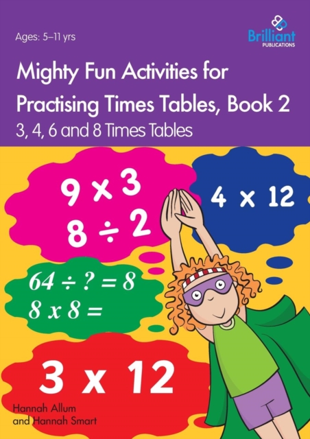 Mighty Fun Activities for Practising Times Tables, Book 2 : 3, 4, 6 and 8 Times Tables, Paperback / softback Book