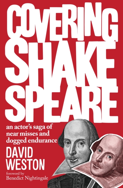 Covering Shakespeare : An Actor's Saga of Near Misses and Dogged Endurance, Paperback / softback Book
