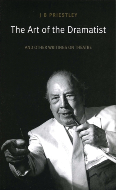 The Art of the Dramatist : An Anthology of Writings on the Theatre, EPUB eBook