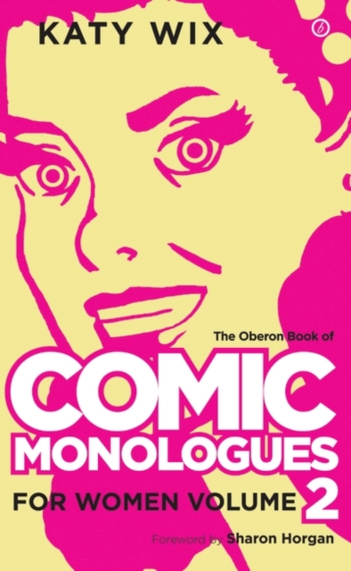 The Methuen Drama Book of Comic Monologues for Women : Volume Two, EPUB eBook