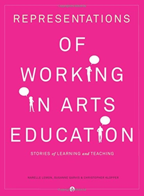 Representations of Working in Arts Education : Stories of Learning and Teaching, PDF eBook