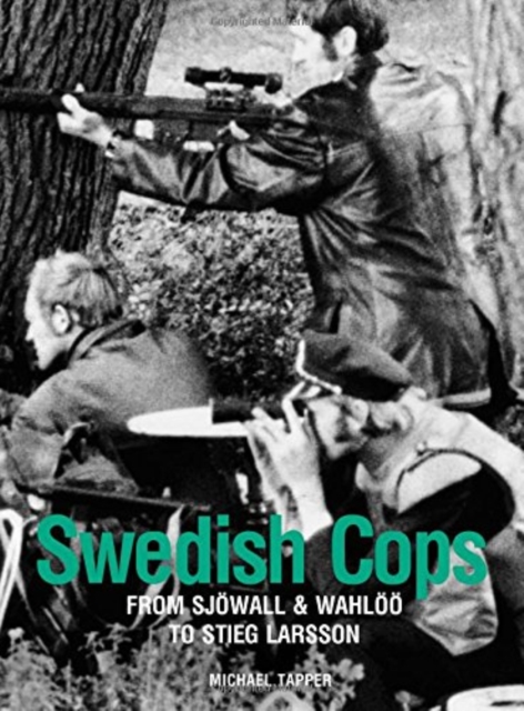 Swedish Cops : From Sjowall and Wahloo to Stieg Larsson, PDF eBook