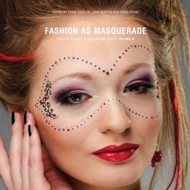 Fashion as Masquerade : Critical Studies in Fashion & Beauty: Volume 3, Paperback / softback Book