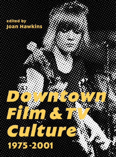 Downtown Film and TV Culture 1975-2001, EPUB eBook