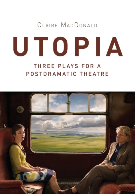 Utopia : Three Plays for a Postdramatic Theatre, Paperback / softback Book