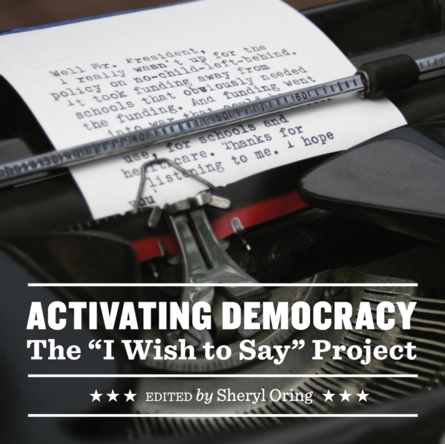 Activating Democracy : The "I Wish to Say" Project, Paperback / softback Book