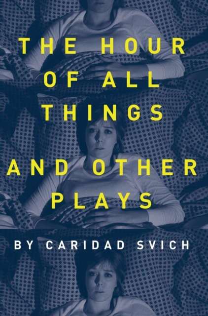 The Hour of All Things and Other Plays, Hardback Book