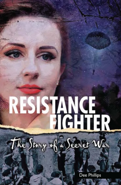 Yesterday's Voices: Resistance Fighter : The Story of a Secret War, Paperback / softback Book