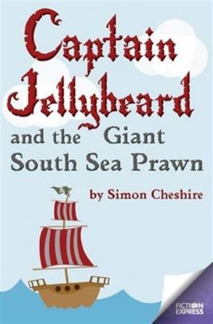 Captain Jellybeard and the Giant South Sea Prawn, Paperback / softback Book