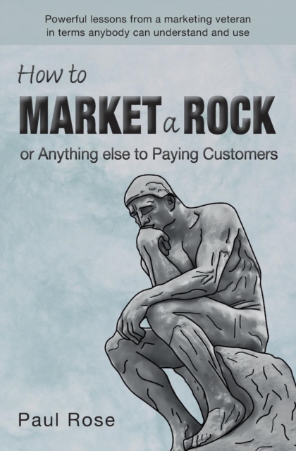 How to Market a Rock or Anything Else to Paying Customers, Paperback / softback Book