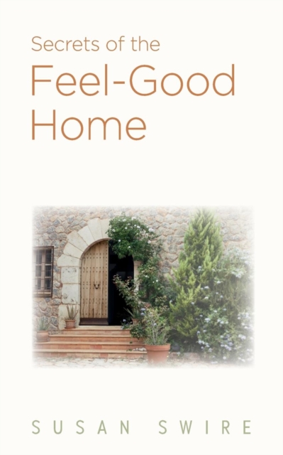 Secrets of the Feel-Good Home, Paperback / softback Book