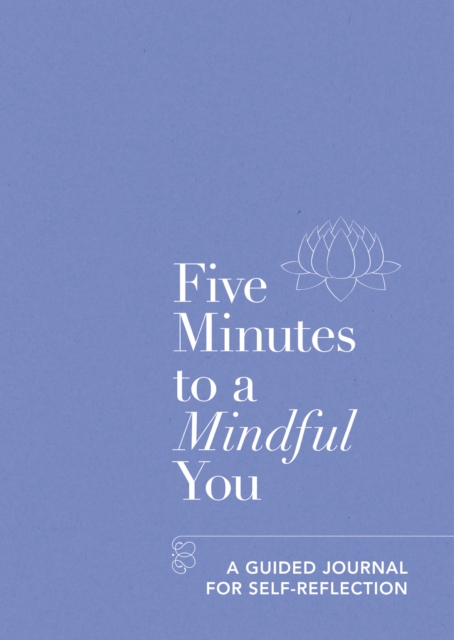 Five Minutes to a Mindful You : A guided journal for self-reflection, EPUB eBook