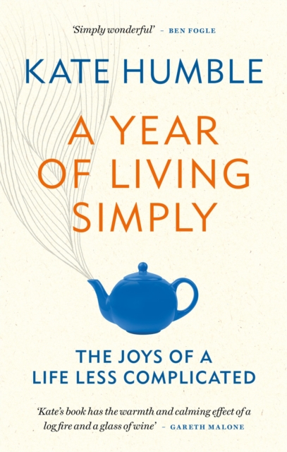 A Year of Living Simply : The joys of a life less complicated, Paperback / softback Book
