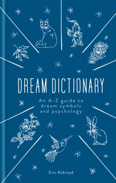 A Dictionary of Dream Symbols : With an Introduction to Dream Psychology, Hardback Book