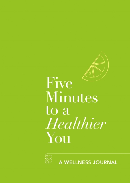 Five Minutes to a Healthier You : A Wellness Journal, EPUB eBook