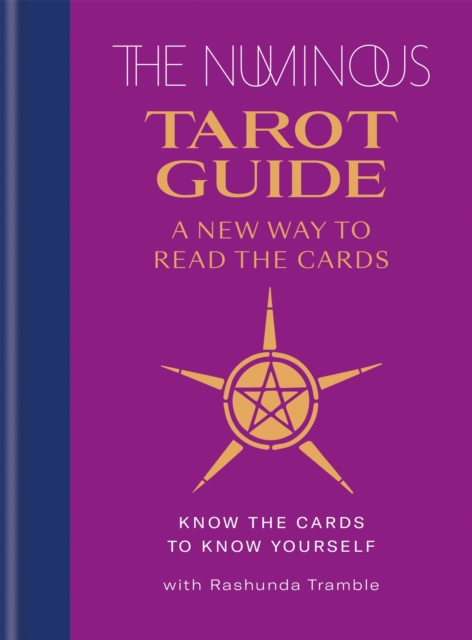 The Numinous Tarot Guide : A new way to read the cards, Hardback Book