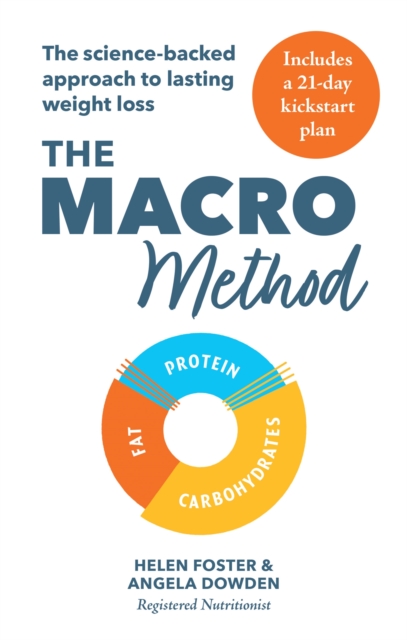 The Macro Method : The science-backed approach to lasting weight loss, Paperback / softback Book