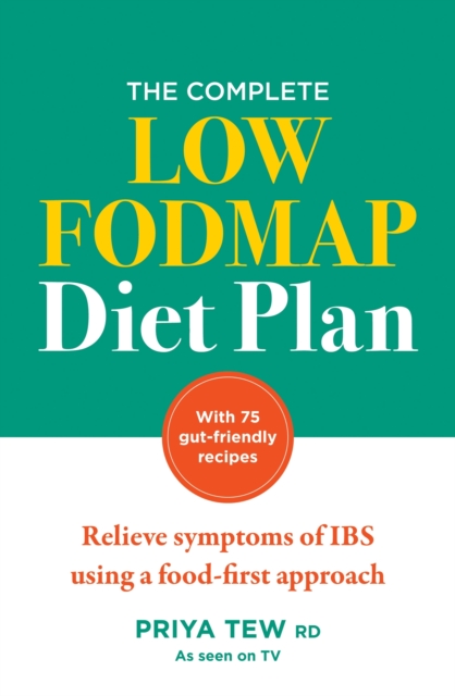 The Complete Low FODMAP Diet Plan : Relieve symptoms of IBS using a food-first approach, EPUB eBook
