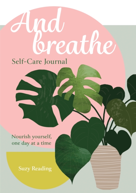And Breathe : A journal for self-care, Paperback / softback Book