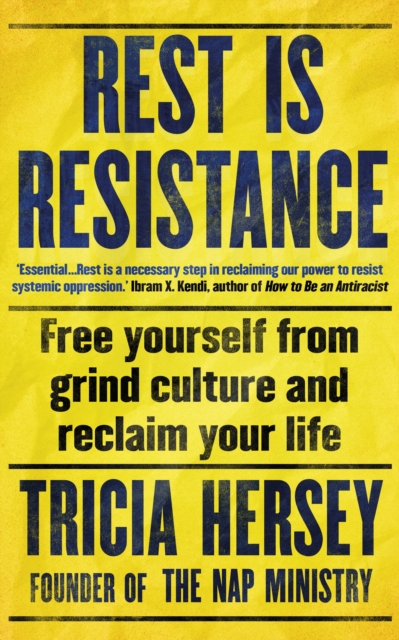 Rest Is Resistance : Free yourself from grind culture and reclaim your life: THE INSTANT NEW YORK TIMES BESTSELLER, Paperback / softback Book