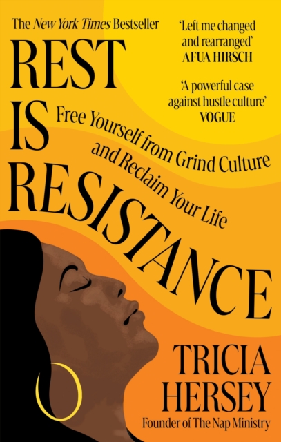 Rest Is Resistance : Free yourself from grind culture and reclaim your life, Paperback / softback Book