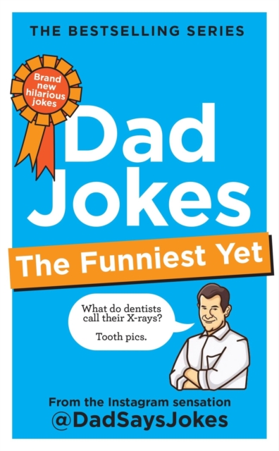 Dad Jokes: The Funniest Yet: THE NEW COLLECTION FROM THE SUNDAY TIMES BESTSELLERS, Hardback Book