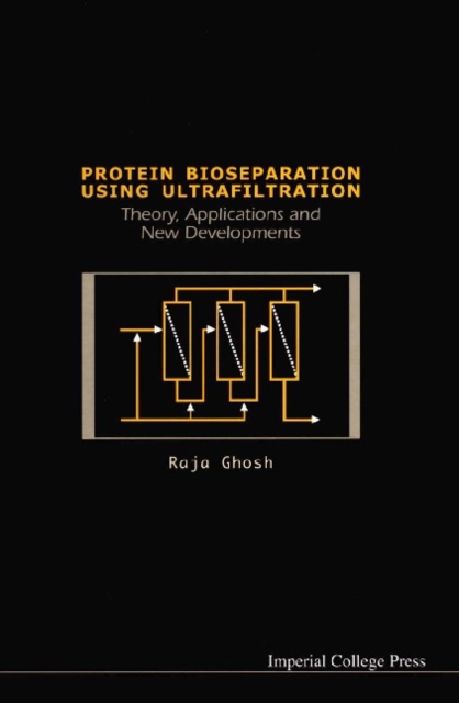 Protein Bioseparation Using Ultrafiltration: Theory, Applications And New Developments, PDF eBook
