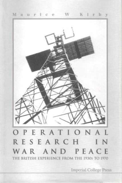 Operational Research In War And Peace: The British Experience From The 1930s To 1970, PDF eBook