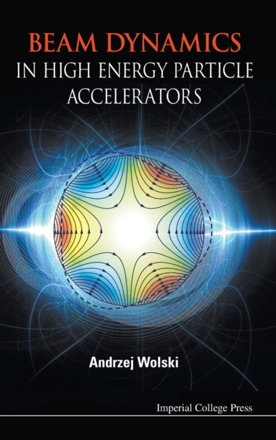 Beam Dynamics In High Energy Particle Accelerators, Hardback Book