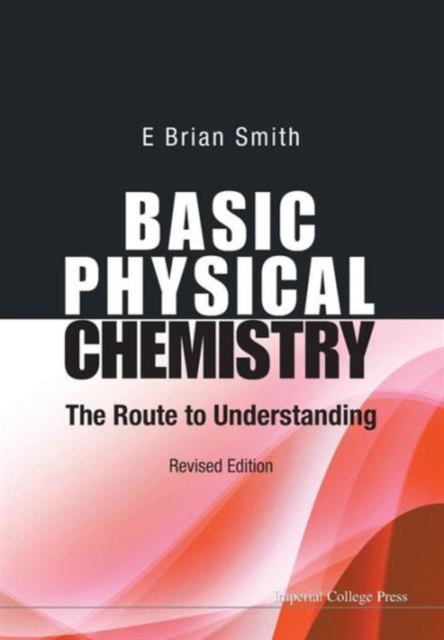 Basic Physical Chemistry: The Route To Understanding (Revised Edition), Paperback / softback Book