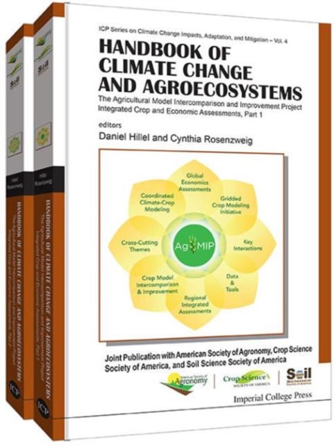 Handbook Of Climate Change And Agroecosystems: The Agricultural Model Intercomparison And Improvement Project (Agmip) Integrated Crop And Economic Assessments - Joint Publication With Asa, Cssa, And S, Hardback Book