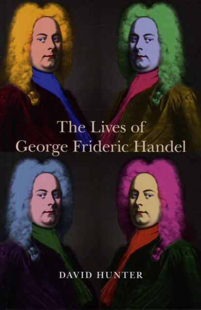 The Lives of George Frideric Handel, Hardback Book