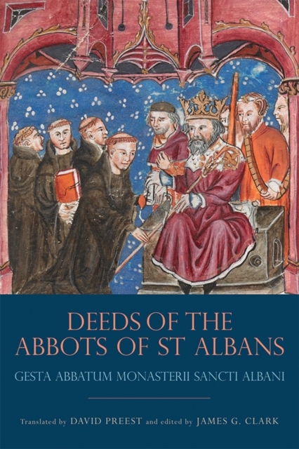 The Deeds of the Abbots of St Albans : Gesta Abbatum Monasterii Sancti Albani, Hardback Book
